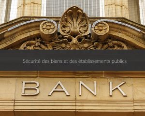 Sécurité des biens et bâtiments
